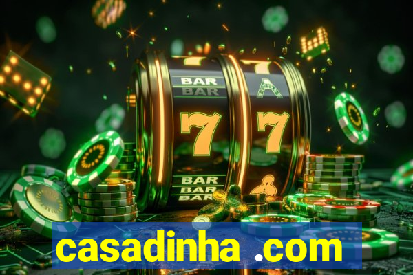 casadinha .com